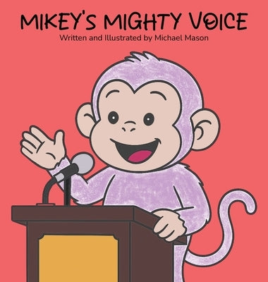 Mikey's Mighty Voice by Mason, Michael