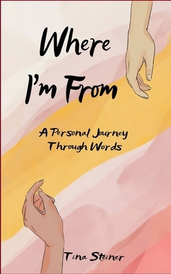 Where I'm From by Steiner, Tina