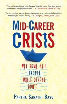 Mid-career Crisis: Why Some Sail through while Others Don't by Basu, Partha Sarathi