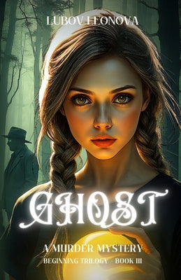 Ghost: A Murder Mystery by Leonova, Lubov