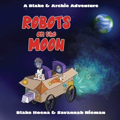 Robots on the Moon by Hoena, Blake A.