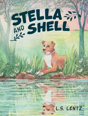 Stella and Shell by Lentz, L. S.