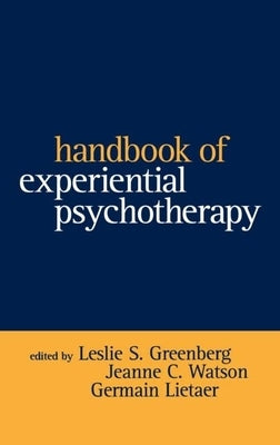 Handbook of Experiential Psychotherapy by Greenberg, Leslie S.
