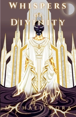 Whispers of Divinity by Mora, Michael