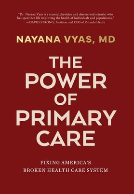 The Power of Primary Care: Fixing America's Broken Health Care System by Vyas