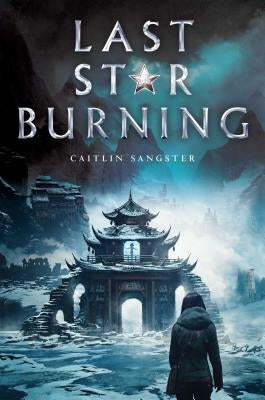 Last Star Burning by Sangster, Caitlin