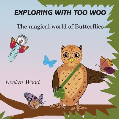 The magical world of Butterflies by Wood, Evelyn