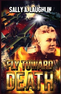 Fly Toward Death by Laughlin, Sally a.