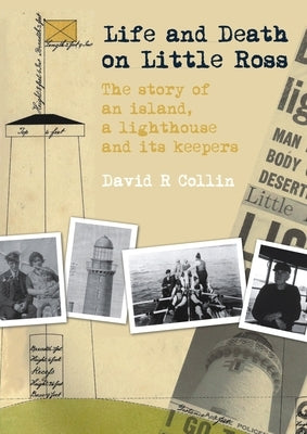 Life and Death on Little Ross by Collin, David R.
