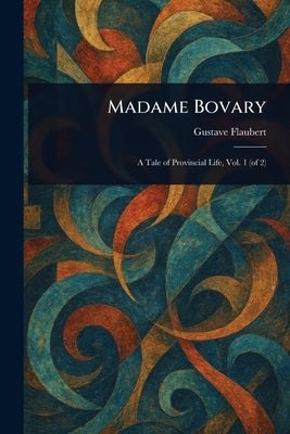 Madame Bovary by Flaubert, Gustave