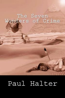 The Seven Wonders of Crime by Pugmire, John