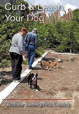 Curb and Leash Your Human by Ludwig, Andrew