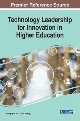 Technology Leadership for Innovation in Higher Education by Qian, Yufeng