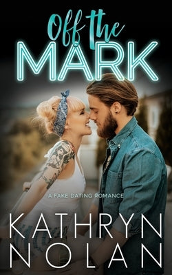 Off the Mark by Nolan, Kathryn
