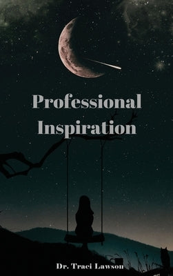 Professional Inspiration by Lawson, Traci