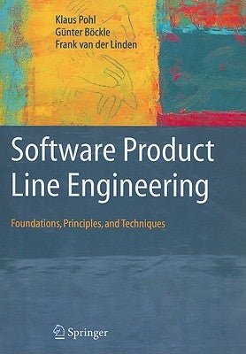Software Product Line Engineering: Foundations, Principles and Techniques by Pohl, Klaus