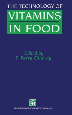 The Technology of Vitamins in Food (C&h) by Ottaway, P. Berry