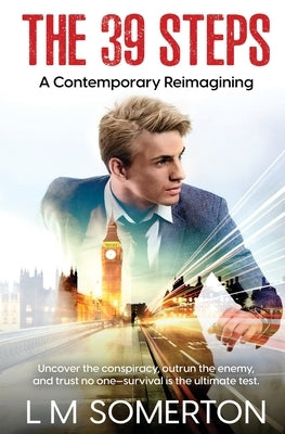 The 39 Steps: A Contemporary Reimagining by Somerton, L. M.