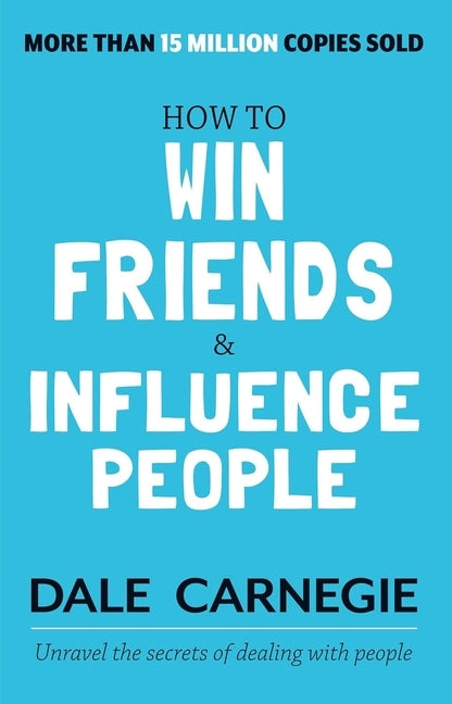 How to win friends by Carnegie, Dale