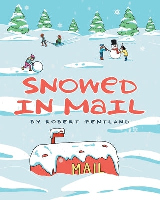 Snowed in Mail by Pentland, Robert