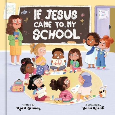 If Jesus Came to My School by Graney, April