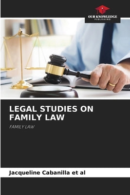 Legal Studies on Family Law by Cabanilla Et Al, Jacqueline
