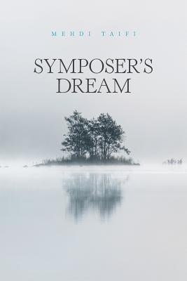 Symposer's Dream by Taifi, Mehdi