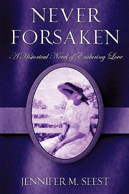 Never Forsaken by Seest, Jennifer M.