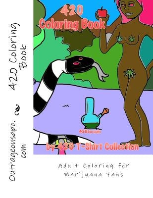 420 Adult Coloring Book: Therapeutic Coloring for Marijuana Fans by Cipes, Eric