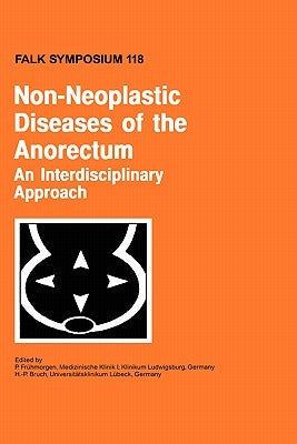 Non-Neoplastic Diseases of the Anorectum: An Interdisciplinary Approach by Frühmorgen, P.