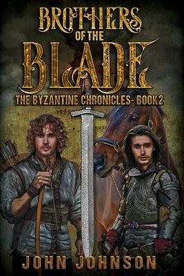 Brothers of the Blade by Johnson, John
