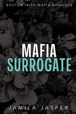 Mafia Surrogate: BWWM Dark Mafia Romance by Jasper, Jamila