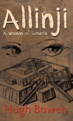 Allinji: A Woman of Sumeria by Bowen, Hugh