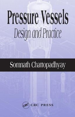 Pressure Vessels: Design and Practice by Chattopadhyay, Somnath