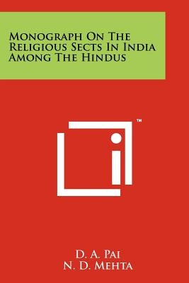 Monograph On The Religious Sects In India Among The Hindus by Pai, D. A.