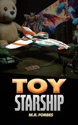 Toy Starship by Forbes, M. R.