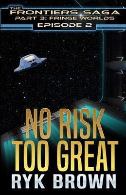 Ep.#2 - No Risk Too Great by Brown, Ryk