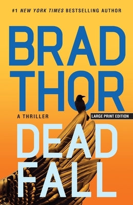 Dead Fall: A Thriller by Thor, Brad