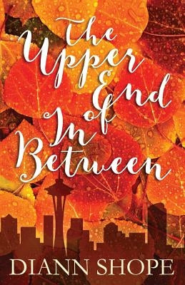 The Upper End Of In Between by Shope, Diann