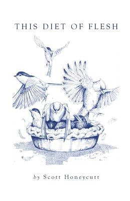 This Diet of Flesh by Honeycutt, Scott