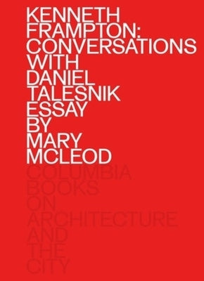 Kenneth Frampton: Conversations with Daniel Talesnik by