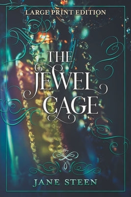 The Jewel Cage: Large Print Edition by Steen, Jane
