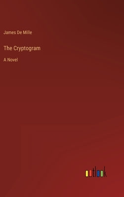 The Cryptogram by De Mille, James