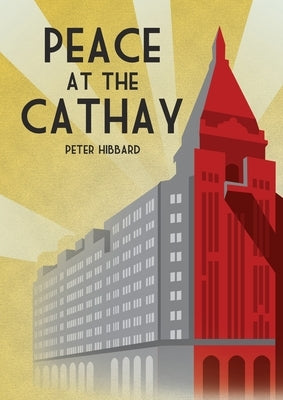 Peace at the Cathay by Hibbard, Peter