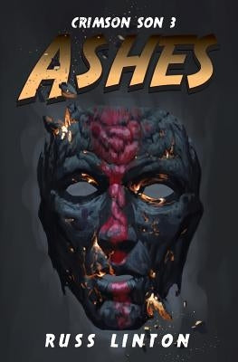 Crimson Son 3: Ashes by Linton, Russ