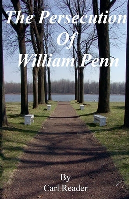 The Persecution of William Penn by Reader, Carl