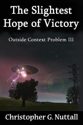 The Slightest Hope of Victory by Nuttall, Christopher G.
