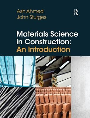 Materials Science In Construction: An Introduction by Ahmed, Arshad