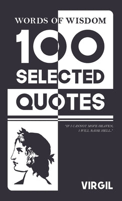 Words Of Wisdom: 100 Selected Quotes by Virgil with Beautiful Illustrations by Virgil
