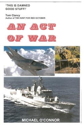 An Act of War by O'Connor Am, Michael